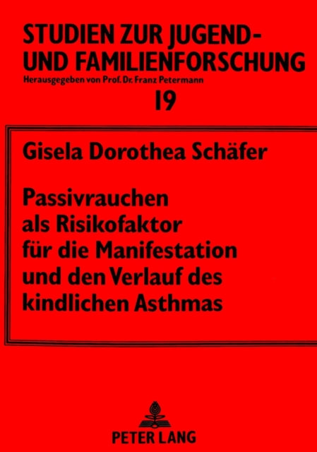 Book cover of: Passivrauchen als Risikofaktor fuer die Manifestation und den Verlauf des kindlichen Asthmas