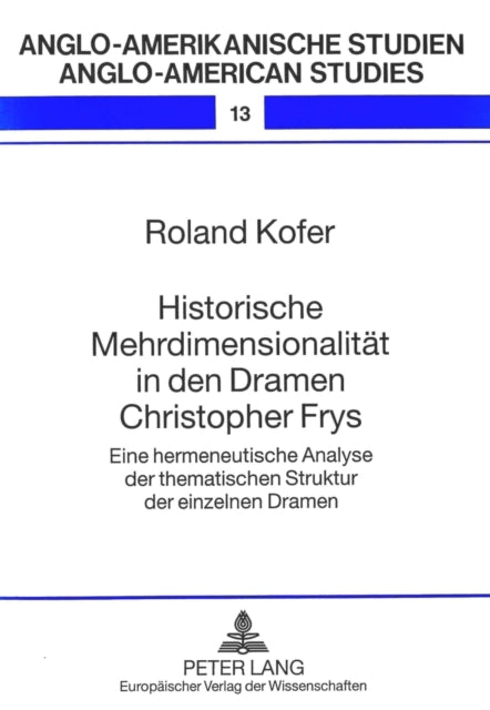 Book cover of: Historische Mehrdimensionalitaet in den Dramen Christopher Frys