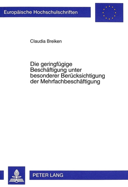 Book cover of: Die geringfuegige Beschaeftigung unter besonderer Beruecksichtigung der Mehrfachbeschaeftigung