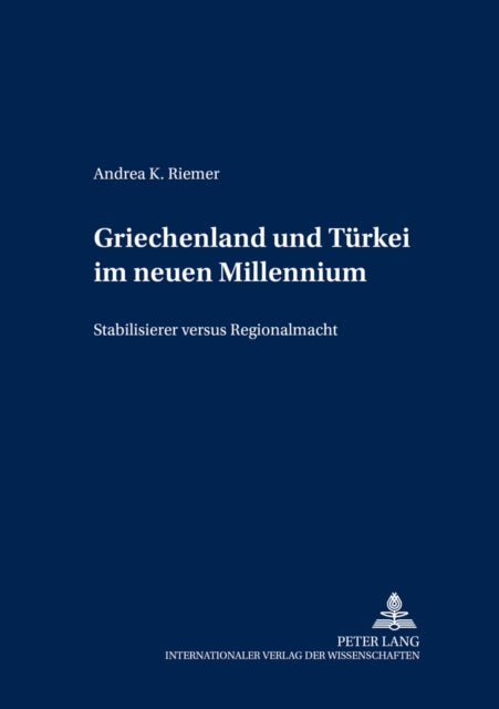 Book cover of: Griechenland und Tuerkei im neuen Millennium. By: Andrea K. Riemer