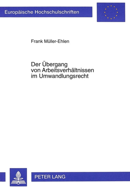 Book cover of: Der Uebergang von Arbeitsverhaeltnissen im Umwandlungsrecht