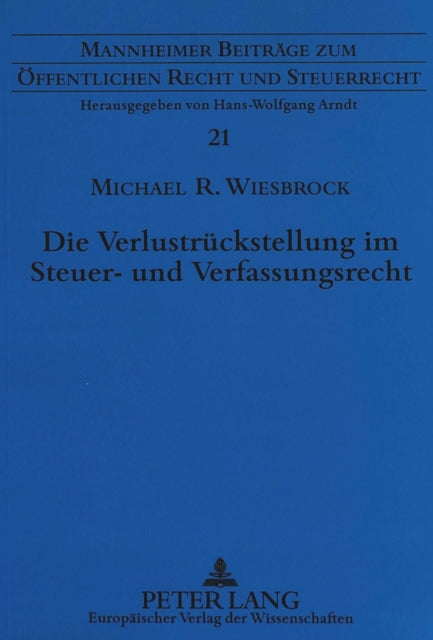 Book cover of: Die Verlustrueckstellung im Steuer- und Verfassungsrecht. By: Michael R. Wiesbrock