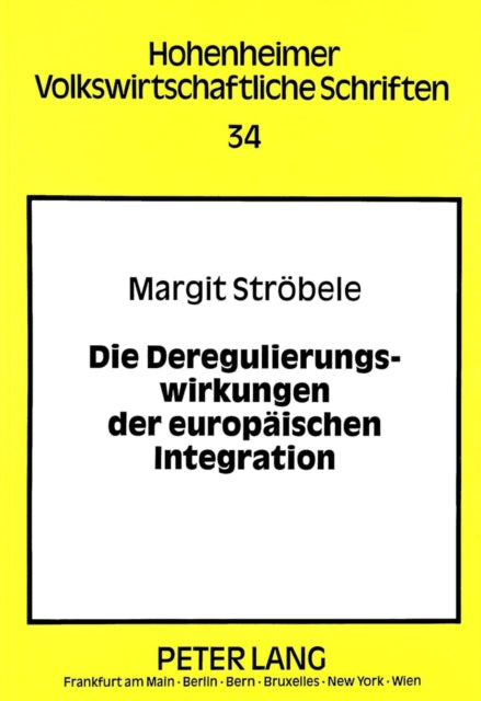 Book cover of: Die Deregulierungswirkungen der europaeischen Integration. By: Margit Ströbele