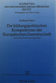 Book cover of: Die bildungspolitischen Kompetenzen der Europaeischen Gemeinschaft