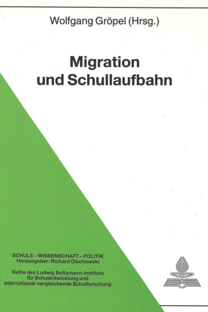 Book cover of: Migration und Schullaufbahn. By: Wolfgang Gropel
