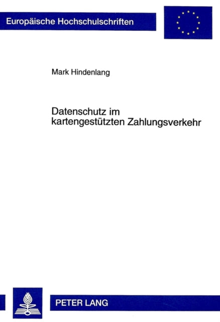 Book cover of: Datenschutz im kartengestuetzten Zahlungsverkehr. By: Mark Hindenlang