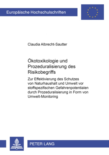 Book cover of: Oekotoxikologie und Prozeduralisierung des Risikobegriffs. By: Claudia Albrecht-Sautter