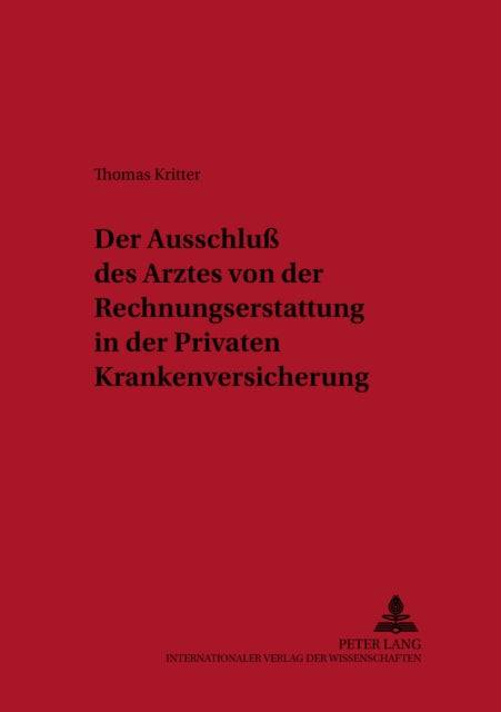 Book cover of: Der Ausschlu des Arztes von der Rechnungserstattung in der Privaten Krankenversicherung