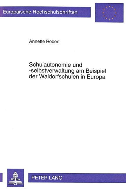 Book cover of: Schulautonomie und -selbstverwaltung am Beispiel der Waldorfschulen in Europa