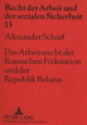 Book cover of: Arbeitsrecht Der Russischen Foederation Und Der Republik Belarus