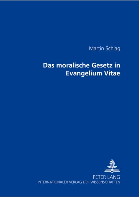 Book cover of: Das Moralische Gesetz in «Evangelium Vitae»