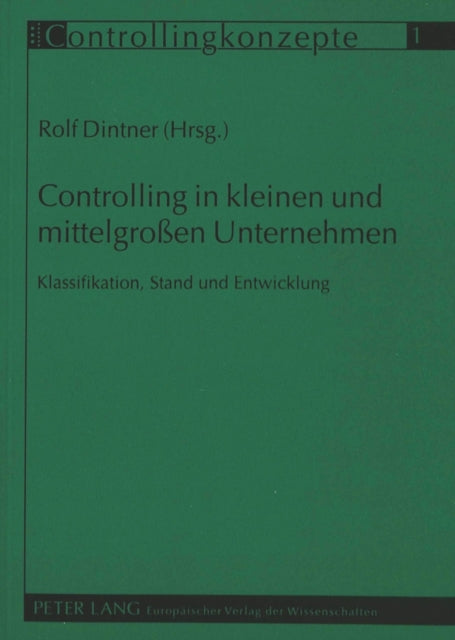 Book cover of: Controlling in kleinen und mittelgroen Unternehmen. By: Rolf Dintner