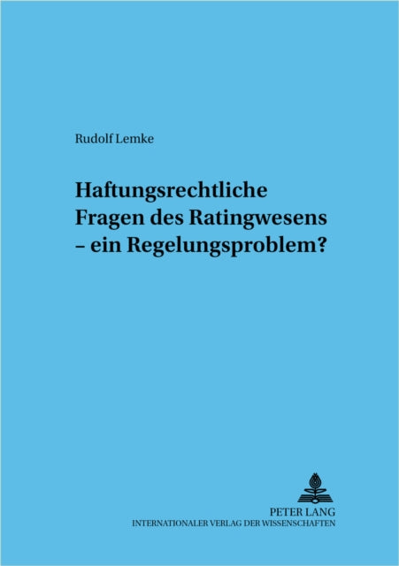 Book cover of: Haftungsrechtliche Fragen des Ratingwesens - ein Regelungsproblem?