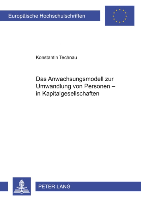 Book cover of: Anwachsungsmodell Zur Umwandlung Von Personen- In Kapitalgesellschaften. By: Konstantin Technau