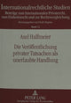 Book cover of: Die Veroeffentlichung privater Tatsachen als unerlaubte Handlung. By: Axel Halfmeier