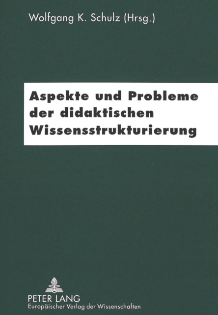Book cover of: Aspekte und Probleme der didaktischen Wissensstrukturierung. By: Wolfgang Schulz