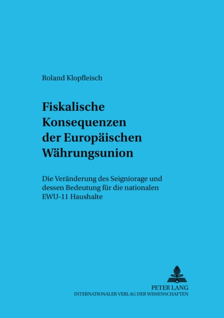 Book cover of: Fiskalische Konsequenzen der Europaeischen Waehrungsunion. By: Roland Klopfleisch