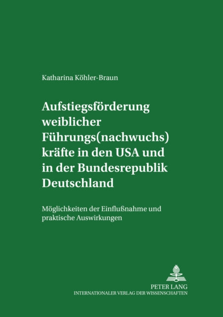 Book cover of: Aufstiegsfoerderung weiblicher Fuehrungs(nachwuchs)kraefte in den USA und in der Bundesrepublik Deutschland