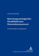 Book cover of: Bewertung strategischer Flexibilitaet beim Unternehmenserwerb. By: Claude Tomaszewski