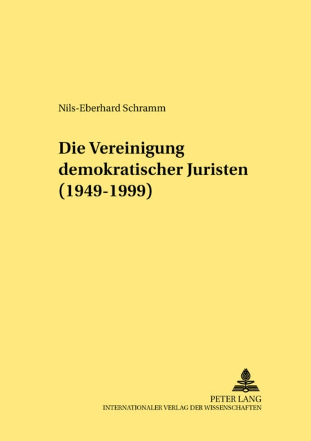 Book cover of: Die Vereinigung demokratischer Juristen (1949-1999). By: Nils-Eberhard Schramm