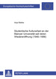 Book cover of: Studentische Kulturarbeit an der Mainzer Universitaet seit deren Wiedereroeffnung (1946-1996). By: Anja Mielke