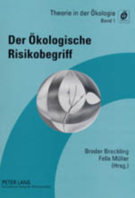 Book cover of: Der Oekologische Risikobegriff. By: Gesellschaft fur Okologie (Germany)
