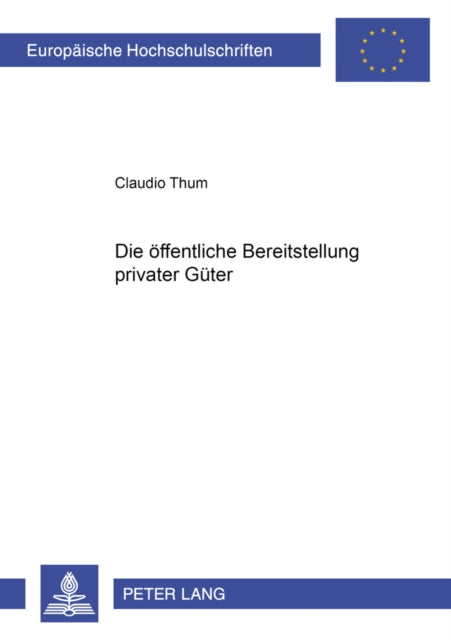 Book cover of: Die oeffentliche Bereitstellung privater Gueter