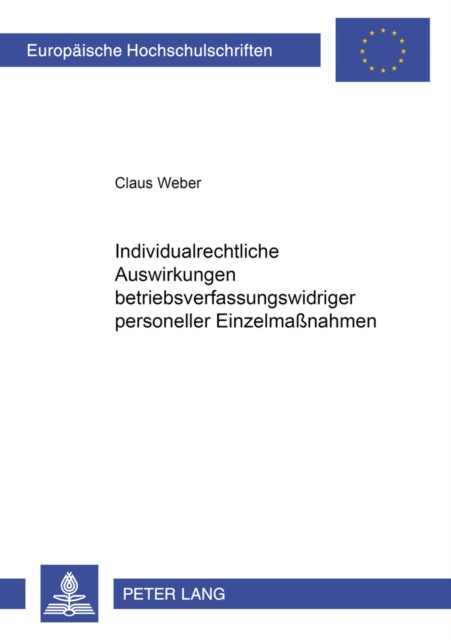 Book cover of: Individualrechtliche Auswirkungen Betriebsverfassungswidriger Personeller Einzelmaßnahmen