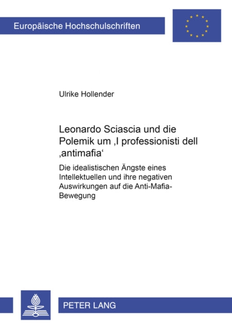 Book cover of: Leonardo Sciascia und die Polemik um «I professionisti dell'antimafia»