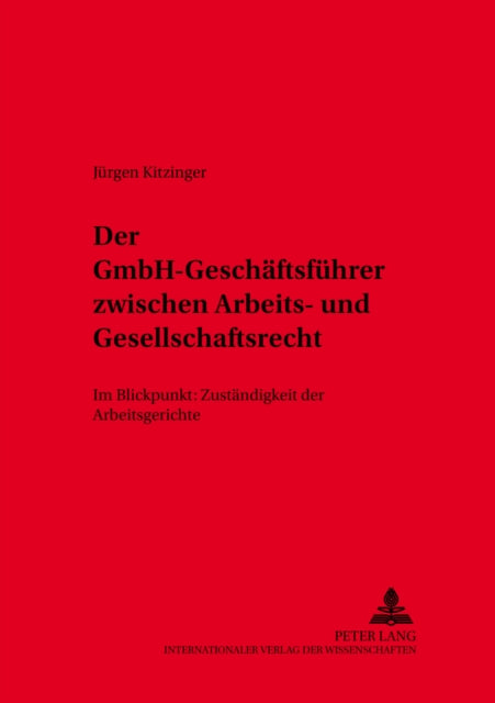 Book cover of: Der Gmbh-Geschaeftsfuehrer Zwischen Arbeits- Und Gesellschaftsrecht