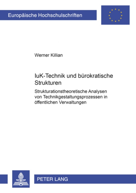 Book cover of: Iuk-Technik Und Buerokratische Strukturen. By: Werner Killian