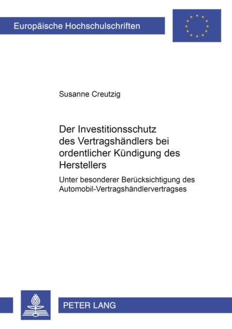 Book cover of: Der Investitionsschutz Des Vertragshaendlers Bei Ordentlicher Kuendigung Des Herstellers