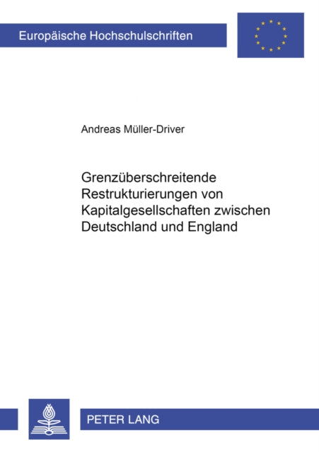 Book cover of: Grenzueberschreitende Restrukturierungen Von Kapitalgesellschaften Zwischen Deutschland Und England