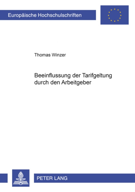 Book cover of: Beeinflussung Der Tarifgeltung Durch Den Arbeitgeber. By: Thomas Winzer