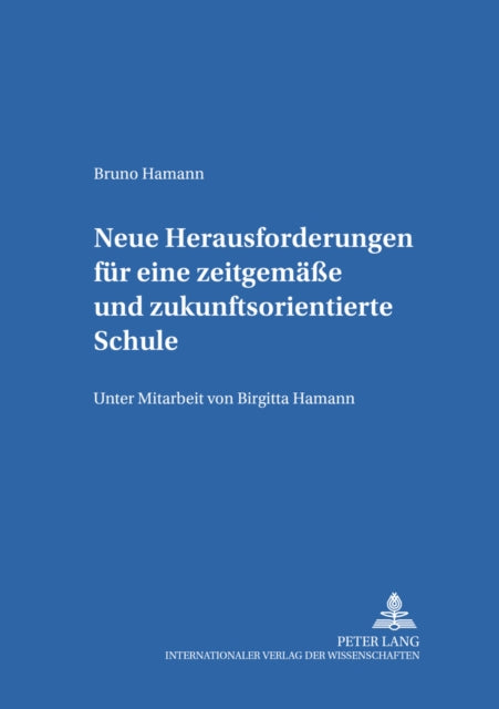 Book cover of: Neue Herausforderungen Fuer Eine Zeitgemaeße Und Zukunftsorientierte Schule