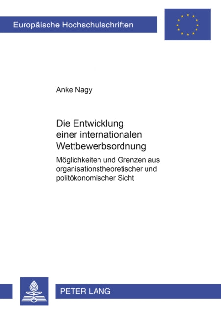 Book cover of: Die Entwicklung Einer Internationalen Wettbewerbsordnung. By: Anke Nagy