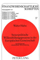 Book cover of: Steuerpolitische Willensbildungsprozesse in der Europaeischen Gemeinschaft. By: Walter Hahn