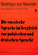 Book cover of: Die russische Sprache im Vergleich zur polnischen und deutschen Sprache