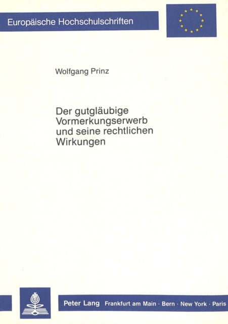 Book cover of: Der gutglaeubige Vormerkungserwerb und seine rechtlichen Wirkungen
