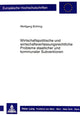 Book cover of: Wirtschaftspolitische und wirtschaftsverfassungsrechtliche Probleme staatlicher und kommunaler Subventionen