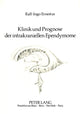 Book cover of: Klinik und Prognose der intrakraniellen Ependymome. By: Ralf-Ingo Ernestus