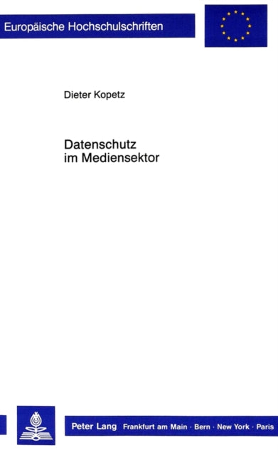 Book cover of: Datenschutz im Mediensektor. By: Dieter Kopetz
