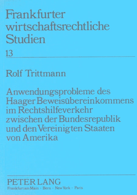 Book cover of: Anwendungsprobleme des Haager Beweisuebereinkommens im Rechtshilfeverkehr zwischen der Bundesrepublik und den Vereinigten Staaten von Amerika