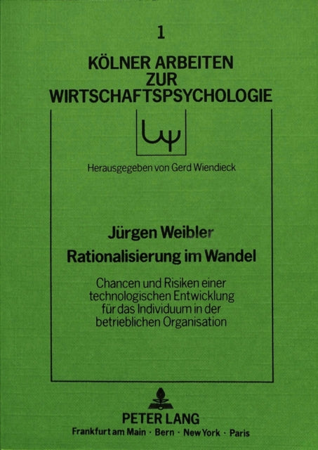 Book cover of: Rationalisierung im Wandel - Chancen und Risiken einer technologischen  Entwicklung fuer das Individuum in der betrieblichen Organisation
