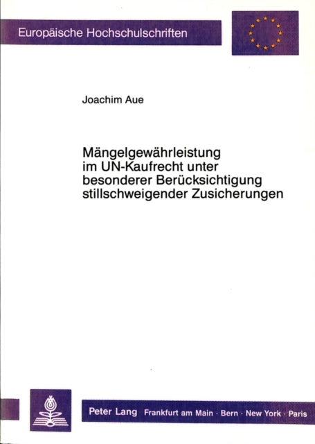 Book cover of: Maengelgewaehrleistung im UN-Kaufrecht unter besonderer Beruecksichtigung  stillschweigender Zusicherungen
