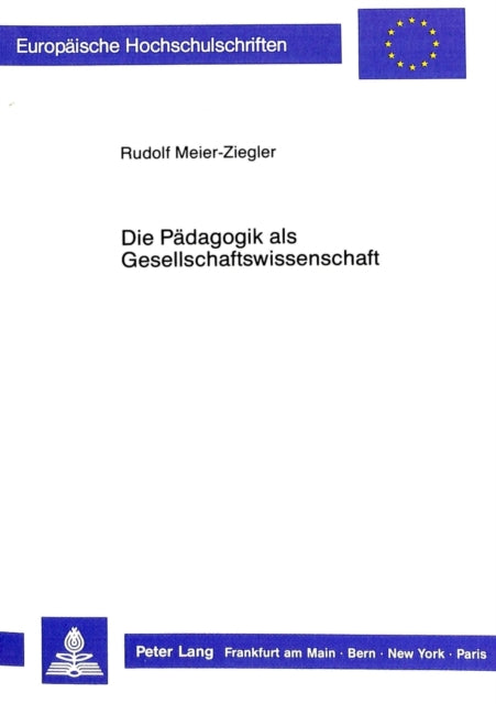 Book cover of: Die Paedagogik als Gesellschaftswissenschaft