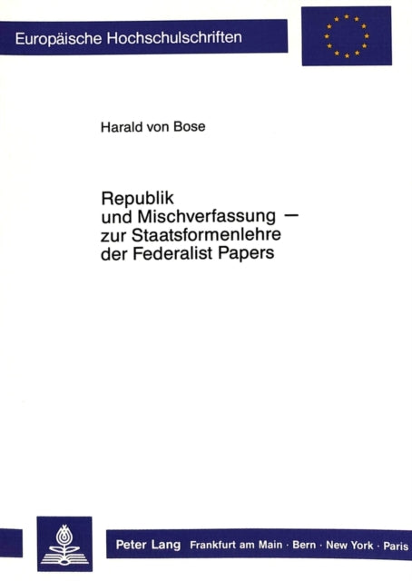 Book cover of: Republik und Mischverfassung- zur Staatsformenlehre der Federalist Papers