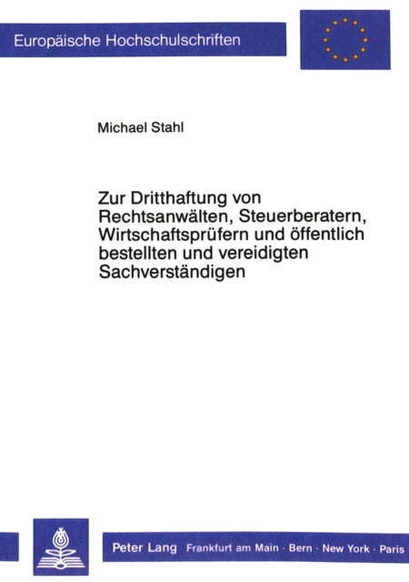 Book cover of: Zur Dritthaftung von Rechtsanwaelten, Steuerberatern, Wirtschaftspruefern  und oeffentlich bestellten und vereidigten Sachverstaendigen