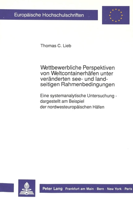 Book cover of: Wettbewerbliche Perspektiven von Weltcontainerhaefen unter  veraenderten see- und landseitigen Rahmenbedingungen