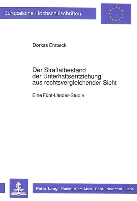 Book cover of: Straftatbestand Der Unterhaltsentziehung Aus Rechtsvergleichender Sicht